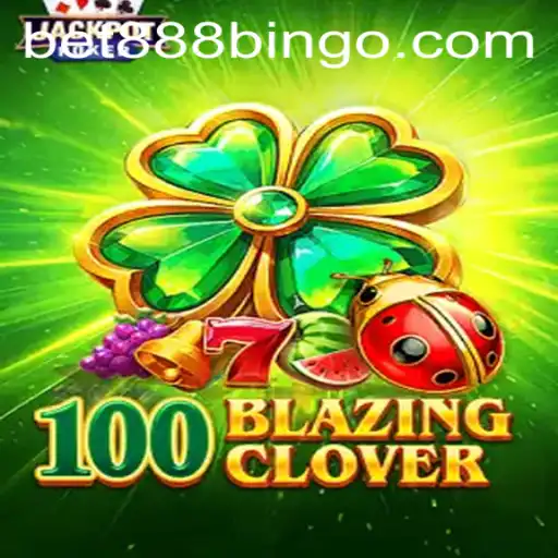 Exploring the Thrills of 100BlazingClover: A Gaming Adventure with Bet888